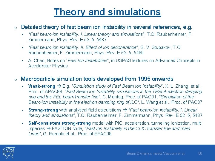 Theory and simulations o o Detailed theory of fast beam ion instability in several