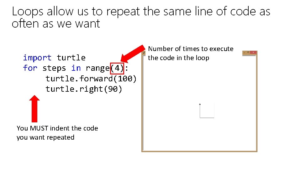 Loops allow us to repeat the same line of code as often as we