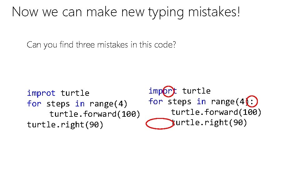 Now we can make new typing mistakes! Can you find three mistakes in this