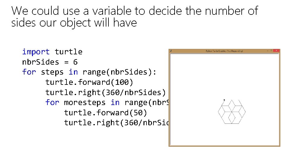 We could use a variable to decide the number of sides our object will