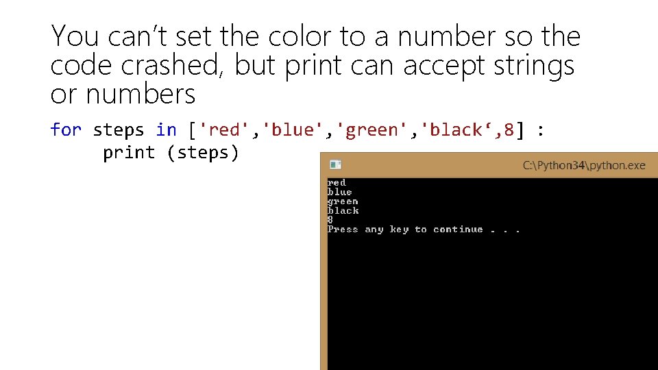 You can’t set the color to a number so the code crashed, but print