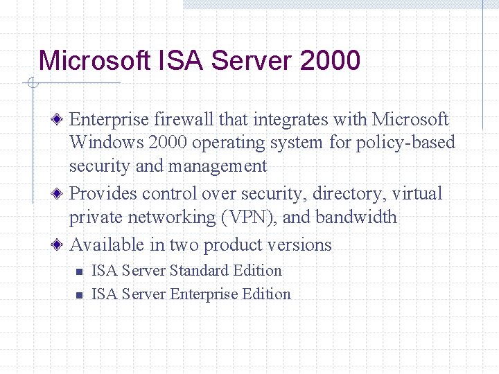 Microsoft ISA Server 2000 Enterprise firewall that integrates with Microsoft Windows 2000 operating system