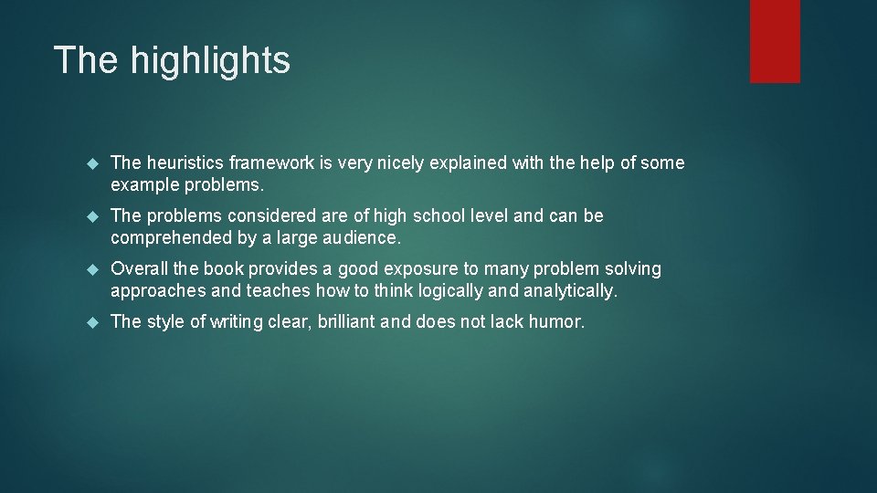 The highlights The heuristics framework is very nicely explained with the help of some