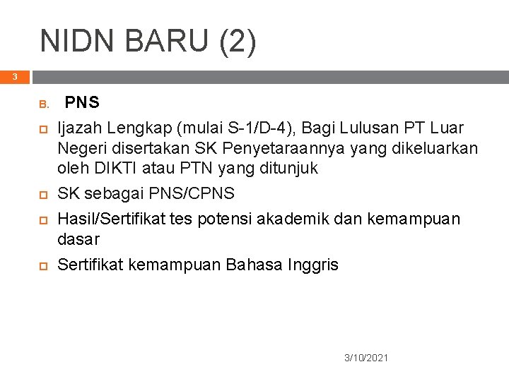 NIDN BARU (2) 3 B. PNS Ijazah Lengkap (mulai S-1/D-4), Bagi Lulusan PT Luar