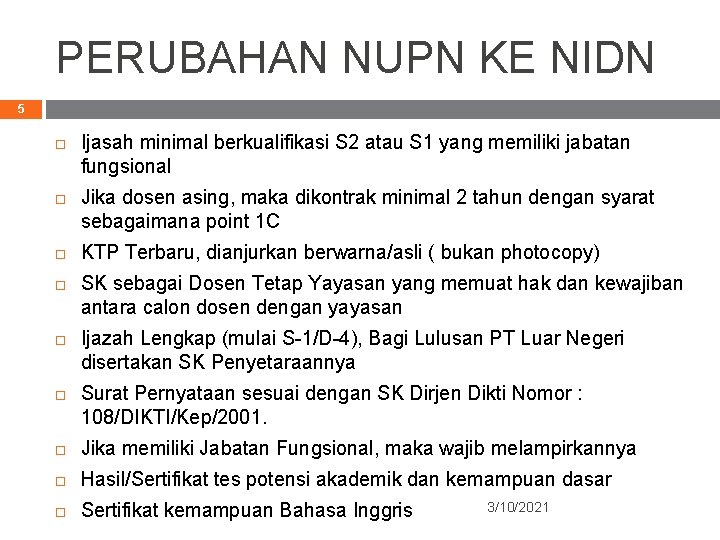 PERUBAHAN NUPN KE NIDN 5 Ijasah minimal berkualifikasi S 2 atau S 1 yang