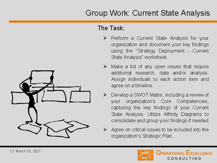 Group Work: Current State Analysis The Task: Ø Perform a Current State Analysis for