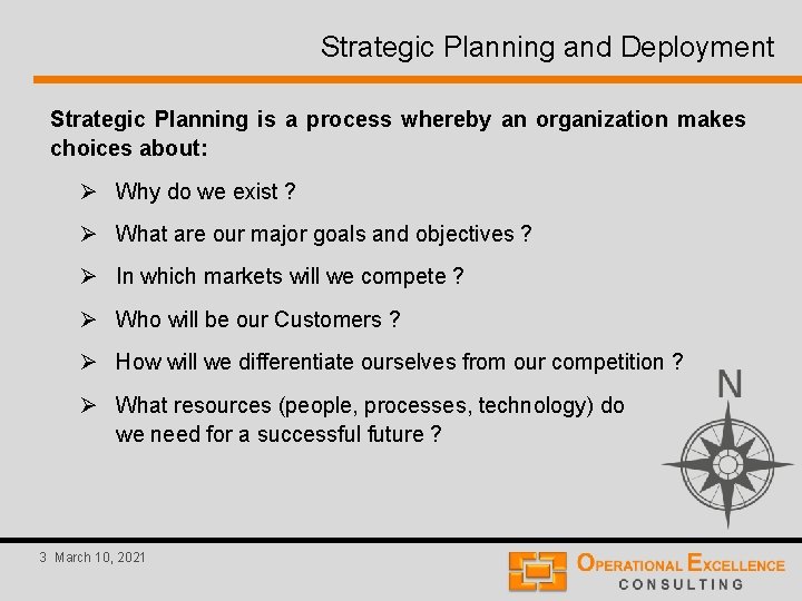 Strategic Planning and Deployment Strategic Planning is a process whereby an organization makes choices