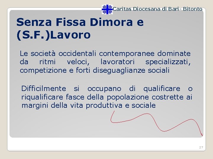 Caritas Diocesana di Bari- Bitonto Senza Fissa Dimora e (S. F. )Lavoro Le società