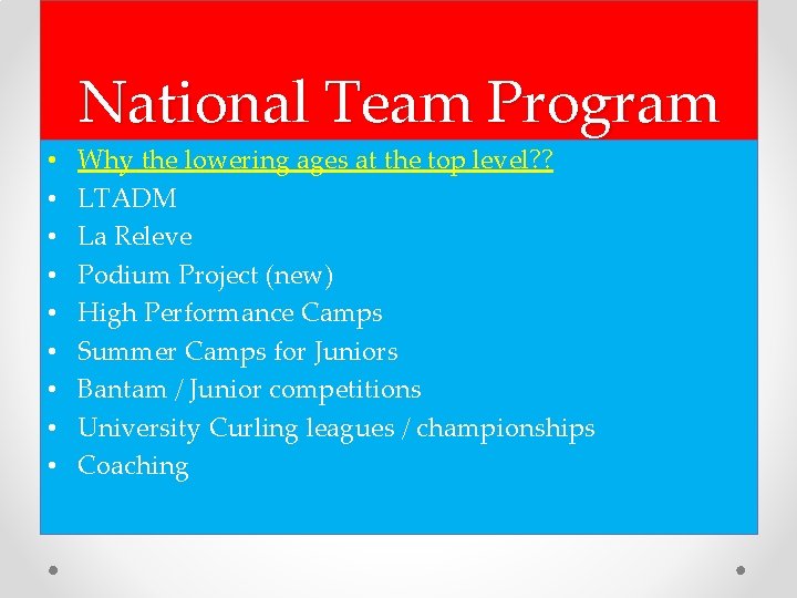 National Team Program • • • Why the lowering ages at the top level?