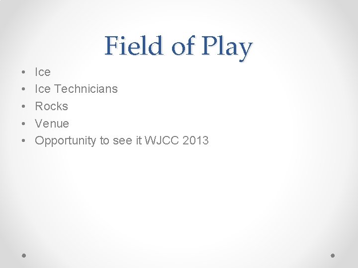 Field of Play • • • Ice Technicians Rocks Venue Opportunity to see it