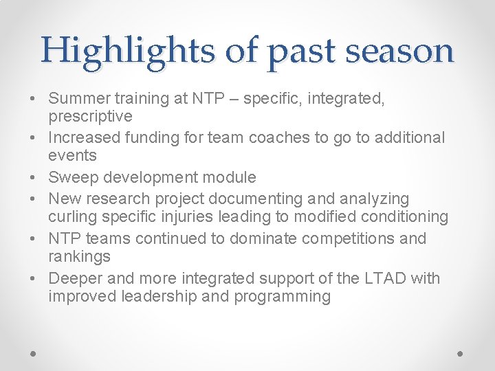 Highlights of past season • Summer training at NTP – specific, integrated, prescriptive •