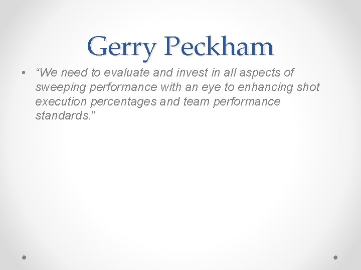 Gerry Peckham • “We need to evaluate and invest in all aspects of sweeping