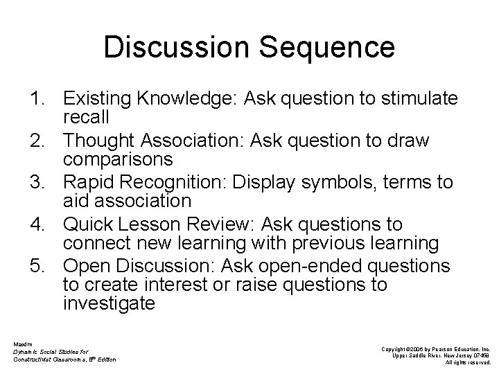 Discussion Sequence 1. Existing Knowledge: Ask question to stimulate recall 2. Thought Association: Ask