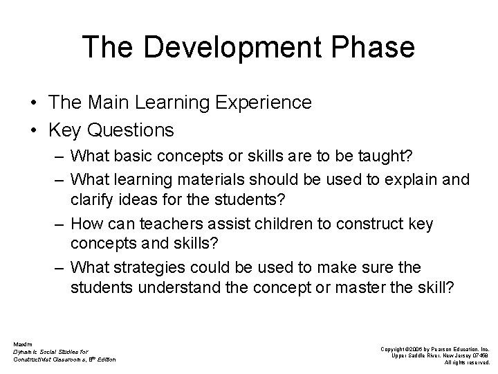 The Development Phase • The Main Learning Experience • Key Questions – What basic