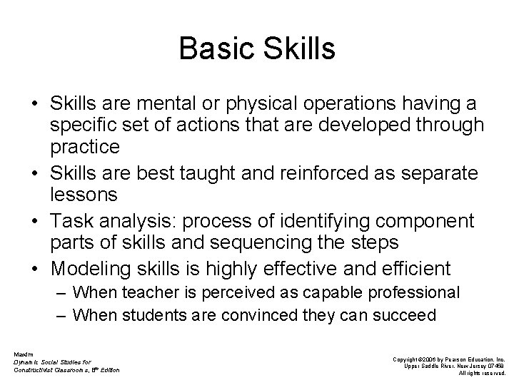 Basic Skills • Skills are mental or physical operations having a specific set of