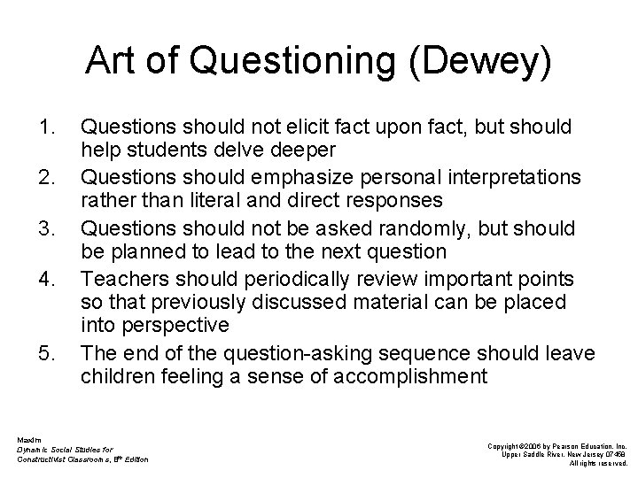 Art of Questioning (Dewey) 1. 2. 3. 4. 5. Questions should not elicit fact