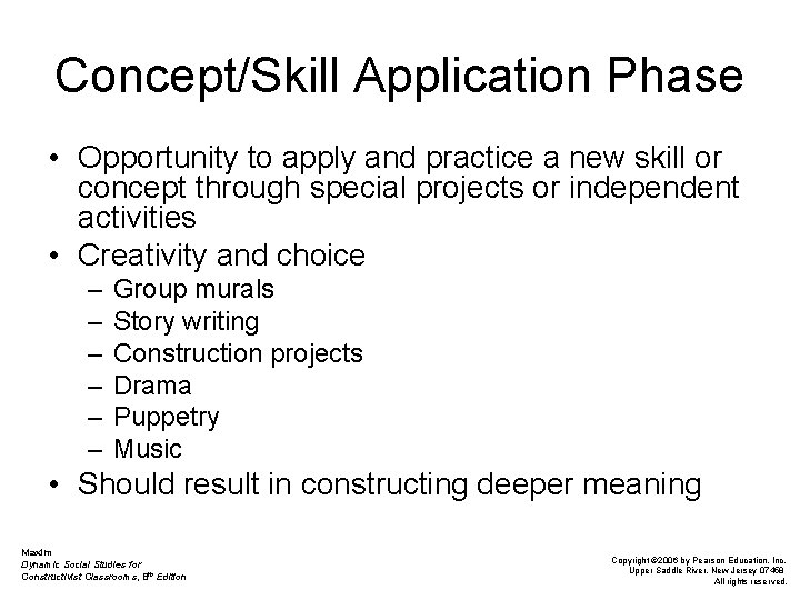 Concept/Skill Application Phase • Opportunity to apply and practice a new skill or concept