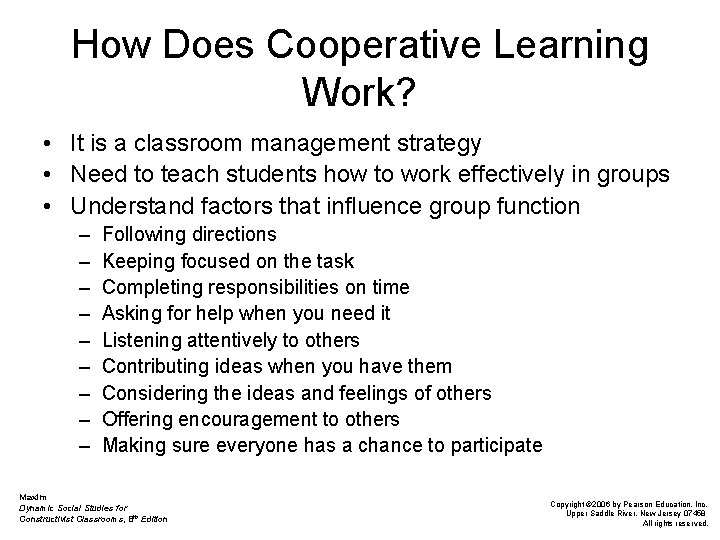 How Does Cooperative Learning Work? • It is a classroom management strategy • Need