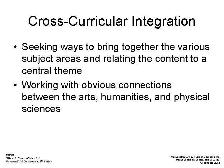 Cross-Curricular Integration • Seeking ways to bring together the various subject areas and relating