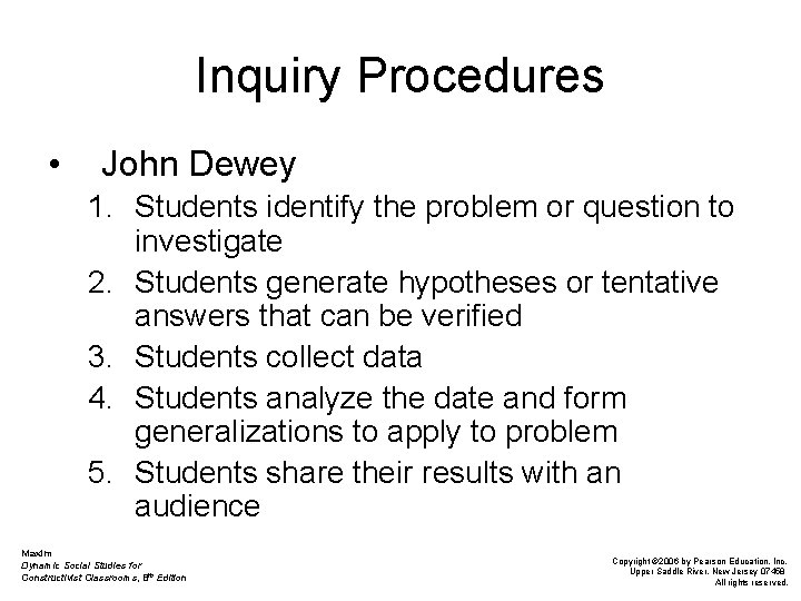 Inquiry Procedures • John Dewey 1. Students identify the problem or question to investigate