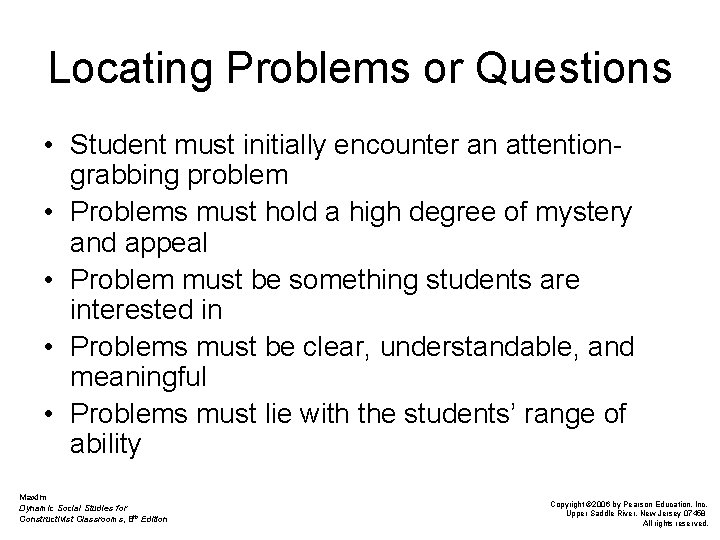 Locating Problems or Questions • Student must initially encounter an attentiongrabbing problem • Problems