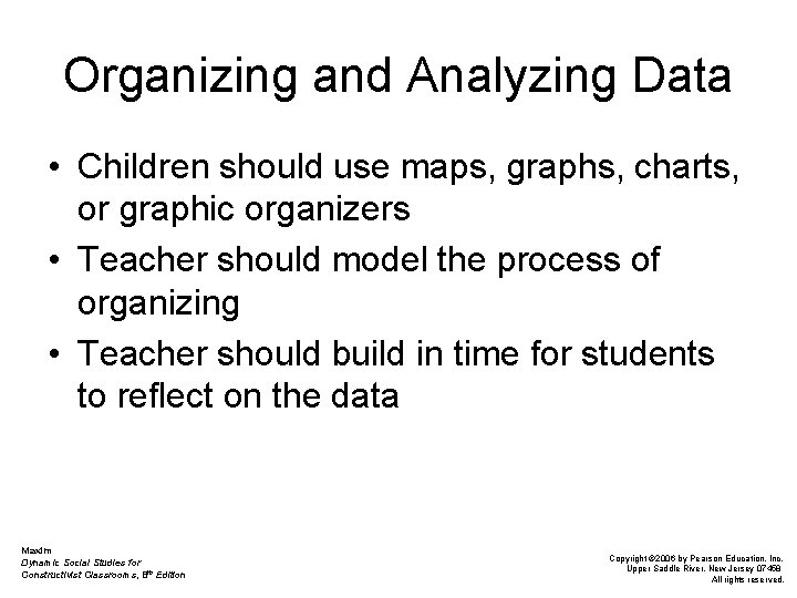 Organizing and Analyzing Data • Children should use maps, graphs, charts, or graphic organizers