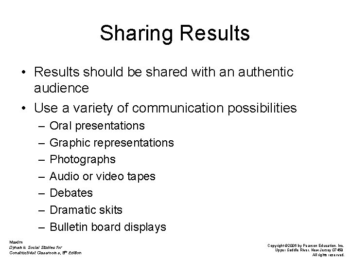 Sharing Results • Results should be shared with an authentic audience • Use a