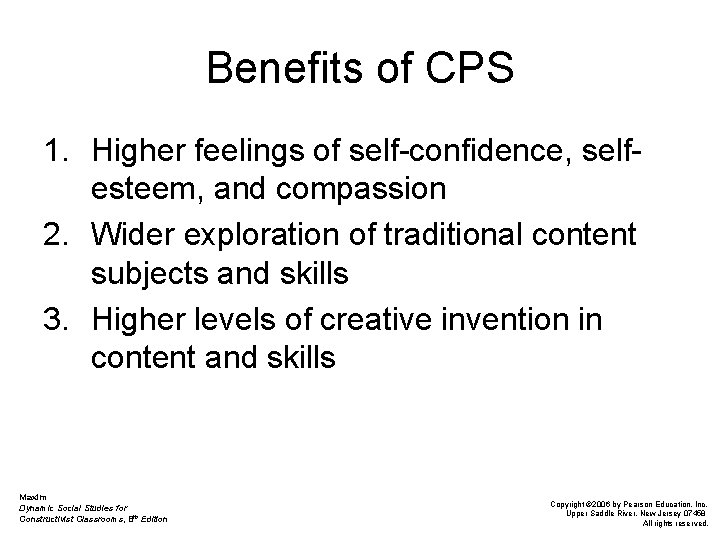 Benefits of CPS 1. Higher feelings of self-confidence, selfesteem, and compassion 2. Wider exploration