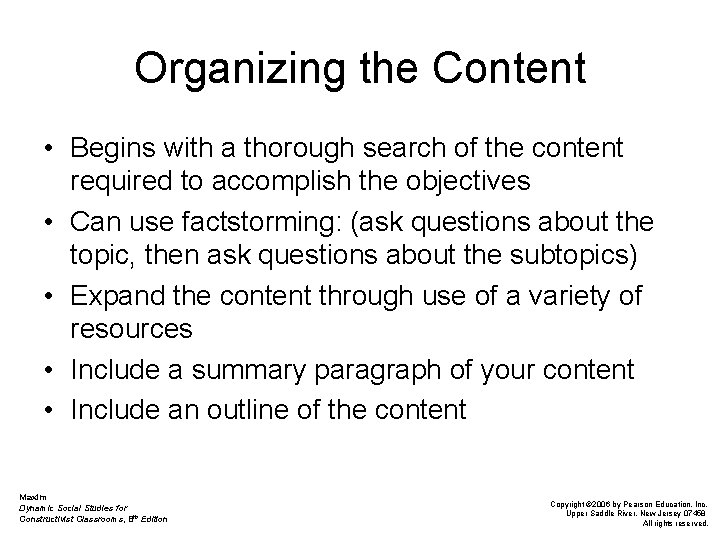 Organizing the Content • Begins with a thorough search of the content required to