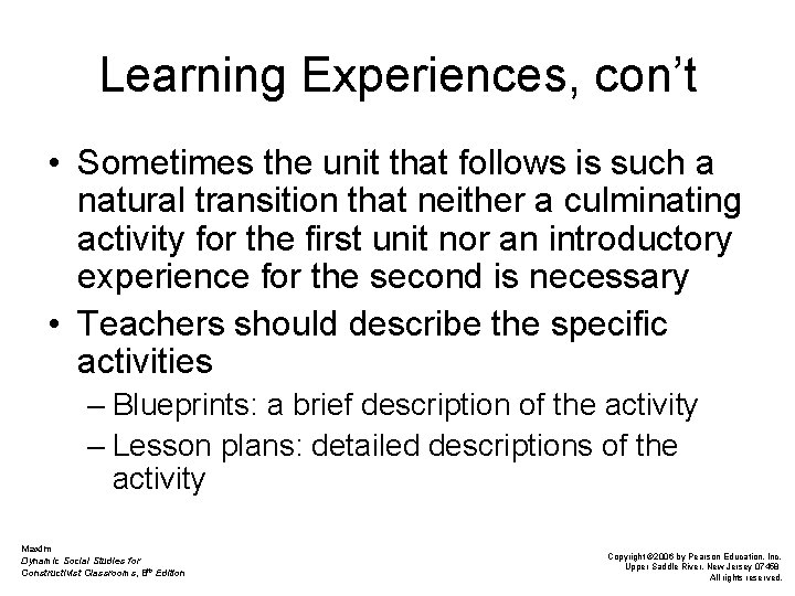 Learning Experiences, con’t • Sometimes the unit that follows is such a natural transition