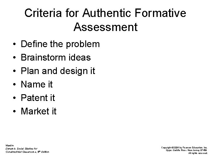 Criteria for Authentic Formative Assessment • • • Define the problem Brainstorm ideas Plan