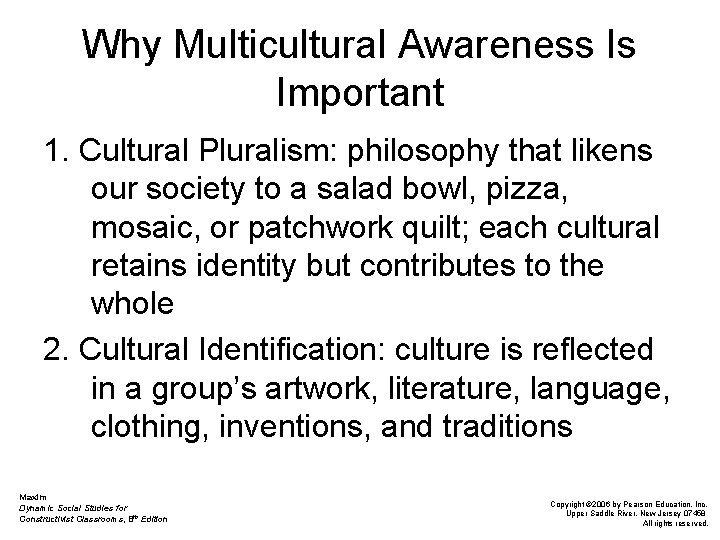 Why Multicultural Awareness Is Important 1. Cultural Pluralism: philosophy that likens our society to