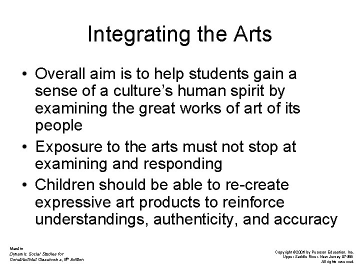 Integrating the Arts • Overall aim is to help students gain a sense of
