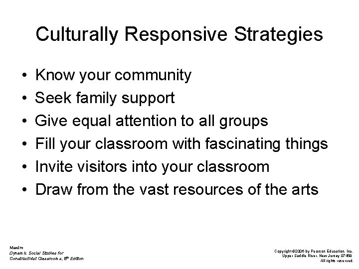 Culturally Responsive Strategies • • • Know your community Seek family support Give equal