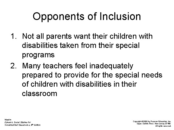 Opponents of Inclusion 1. Not all parents want their children with disabilities taken from