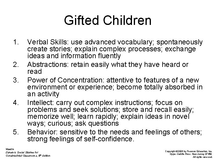 Gifted Children 1. 2. 3. 4. 5. Verbal Skills: use advanced vocabulary; spontaneously create