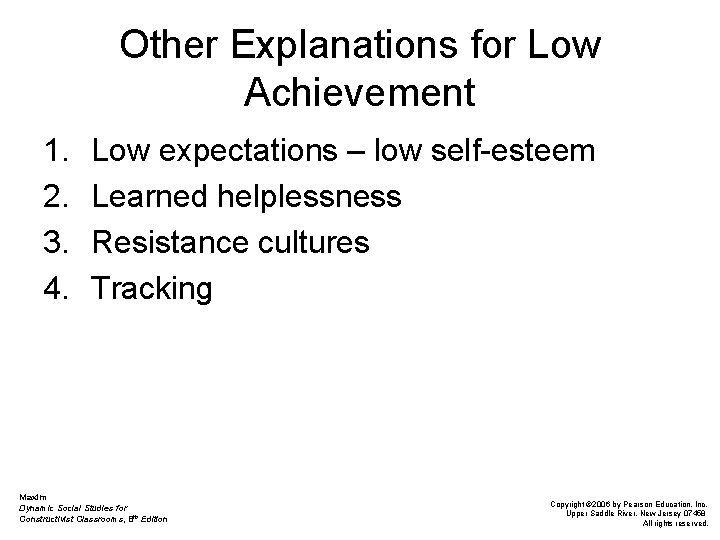 Other Explanations for Low Achievement 1. 2. 3. 4. Low expectations – low self-esteem