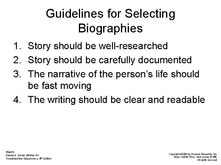 Guidelines for Selecting Biographies 1. Story should be well-researched 2. Story should be carefully