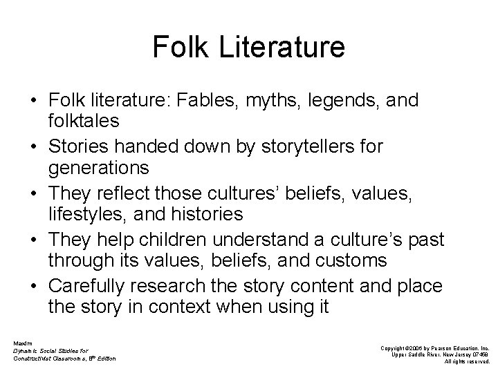 Folk Literature • Folk literature: Fables, myths, legends, and folktales • Stories handed down