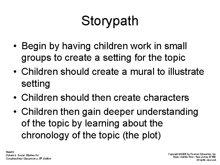 Storypath • Begin by having children work in small groups to create a setting