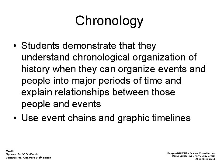 Chronology • Students demonstrate that they understand chronological organization of history when they can