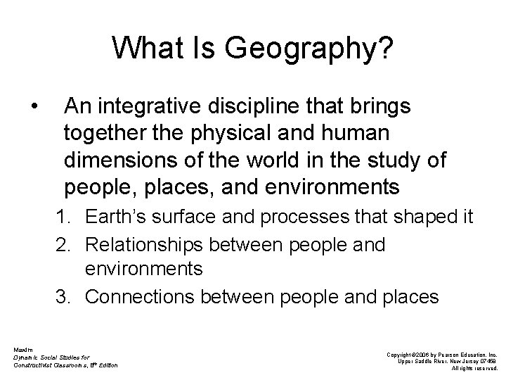 What Is Geography? • An integrative discipline that brings together the physical and human