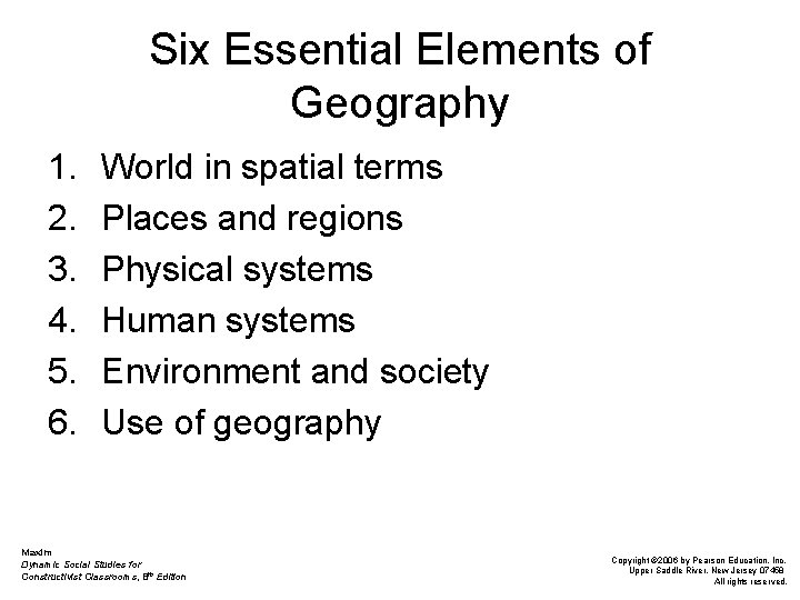 Six Essential Elements of Geography 1. 2. 3. 4. 5. 6. World in spatial