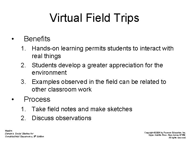 Virtual Field Trips • Benefits 1. Hands-on learning permits students to interact with real