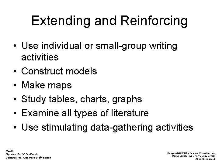 Extending and Reinforcing • Use individual or small-group writing activities • Construct models •