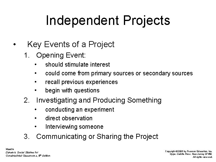 Independent Projects • Key Events of a Project 1. Opening Event: • • should