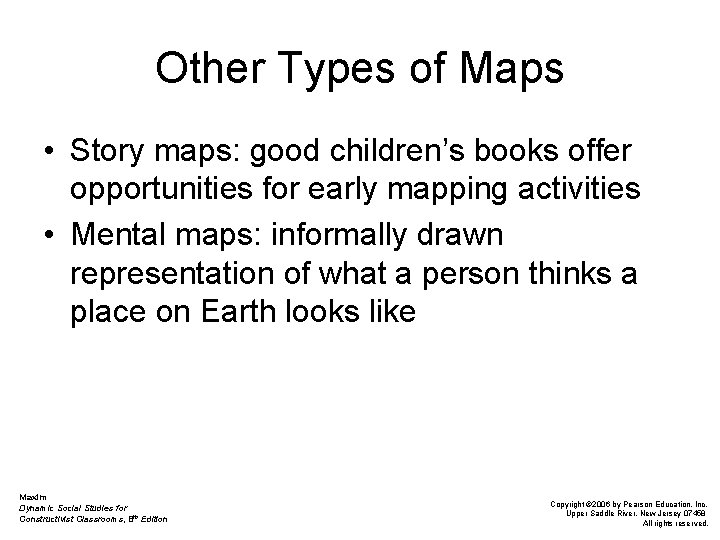 Other Types of Maps • Story maps: good children’s books offer opportunities for early