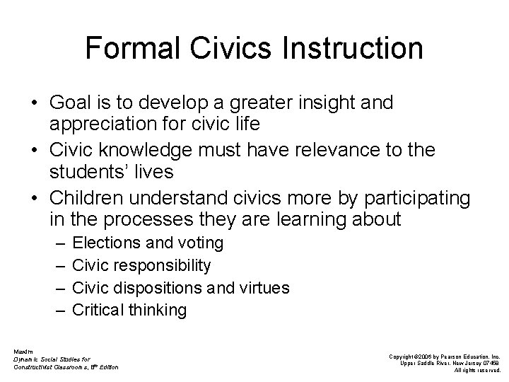 Formal Civics Instruction • Goal is to develop a greater insight and appreciation for