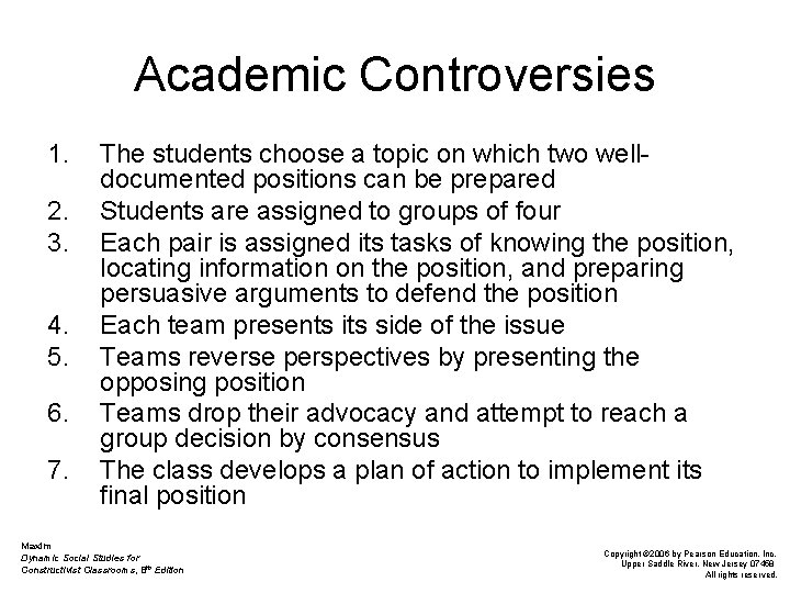 Academic Controversies 1. 2. 3. 4. 5. 6. 7. The students choose a topic