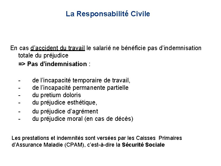 La Responsabilité Civile En cas d’accident du travail le salarié ne bénéficie pas d’indemnisation La Responsabilité Civile En cas d’accident du travail le salarié ne bénéficie pas d’indemnisation